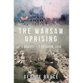 The Warsaw Uprising: 1 August - 2 October 1944
