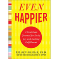 Even Happier: A Gratitude Journal for Daily Joy and Lasting Fulfillment