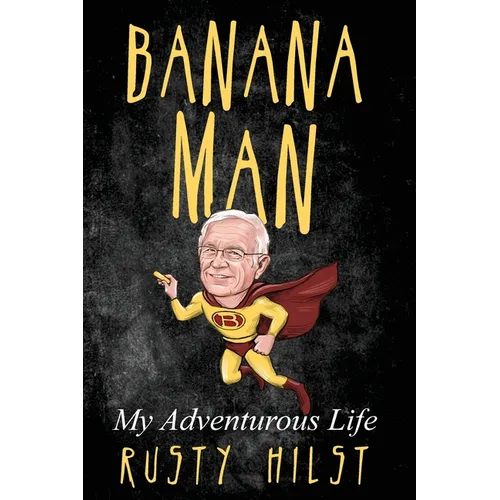 Banana Man: My Adventurous Life