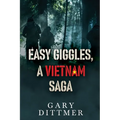 Easy Giggles, A Vietnam Saga