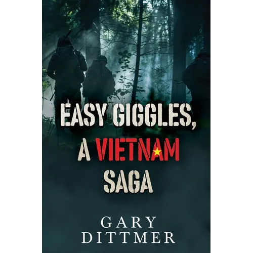 Easy Giggles, A Vietnam Saga