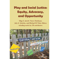 Play and Social Justice: Equity, Advocacy, and Opportunity