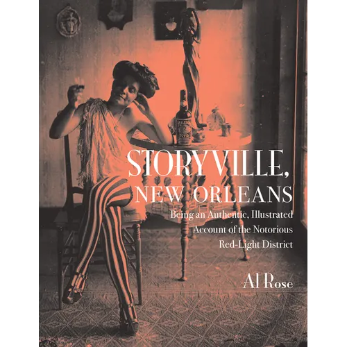 Storyville, New Orleans: Being an Authentic, Illustrated Account of the Notorious Red-Light District