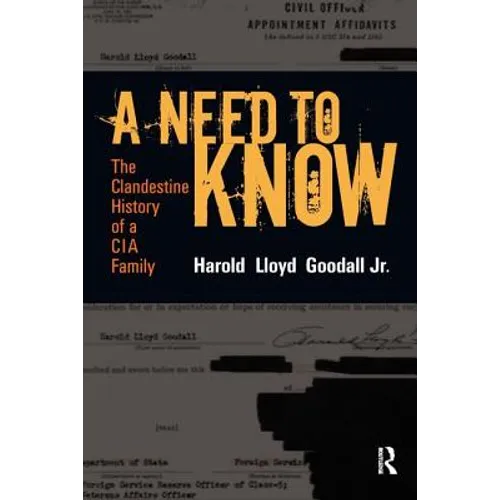A Need to Know: The Clandestine History of a CIA Family
