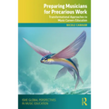 Preparing Musicians for Precarious Work: Transformational Approaches to Music Careers Education