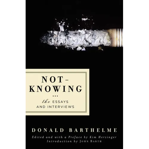 Not-Knowing: The Essays and Interviews