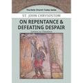 On Repentance & Defeating Despair: Letters to Theodore