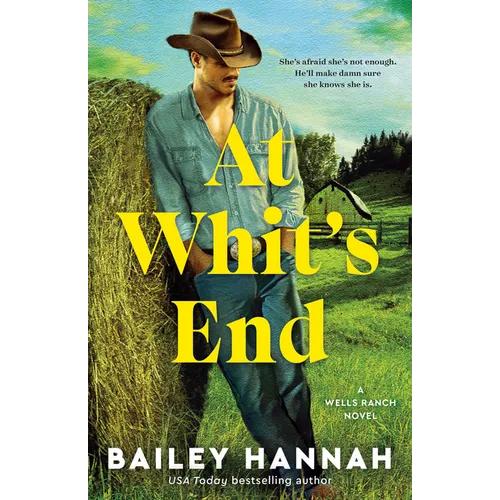 At Whit's End: A Wells Ranch Novel