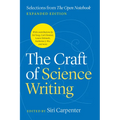 The Craft of Science Writing: Selections from "The Open Notebook," Expanded Edition