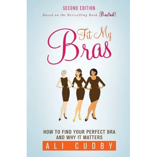 Fit My Bras: How To Find Your Perfect Bra And Why It Matters