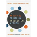 A Practical Primer on Theological Method: Table Manners for Discussing God, His Works, and His Ways