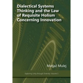Dialectical Systems Thinking and the Law of Requisite Holism Concerning Innovation