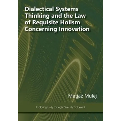 Dialectical Systems Thinking and the Law of Requisite Holism Concerning Innovation
