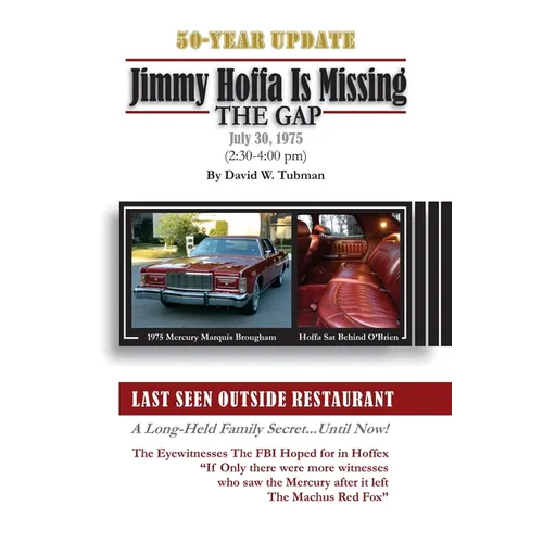 Jimmy Hoffa Is Missing-The Gap: Long-Held Family Secret-Until Now!