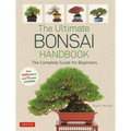 The Ultimate Bonsai Handbook: The Complete Guide for Beginners