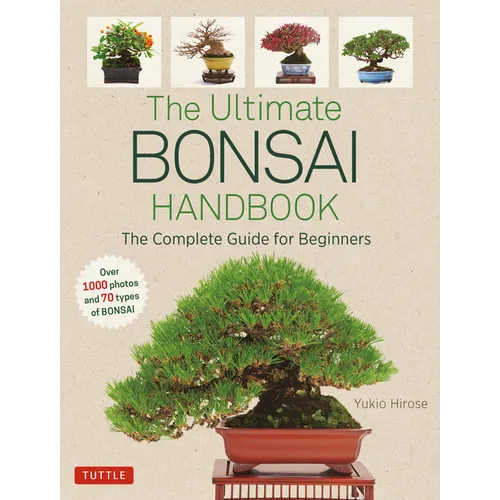 The Ultimate Bonsai Handbook: The Complete Guide for Beginners