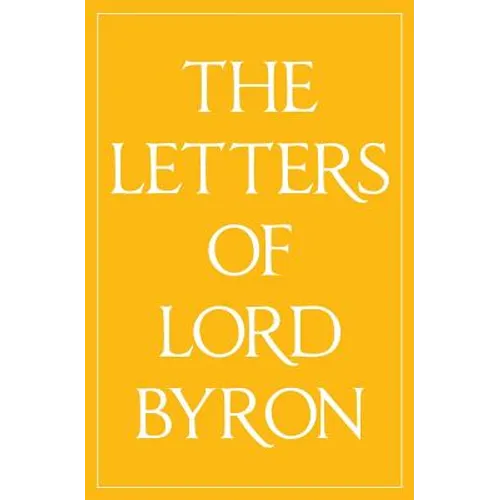 The Letters of Lord Byron