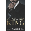 Coldhearted King: A Billionaire Workplace Romance