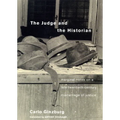 The Judge and the Historian: Marginal Notes on a Late-Twentieth-Century Miscarriage of Justice