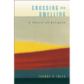 Crossing and Dwelling: A Theory of Religion