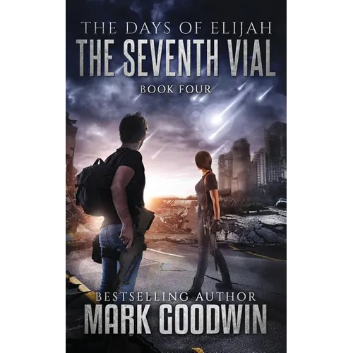 The Seventh Vial: A Novel of the Great Tribulation