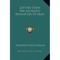 Letters Upon the Aesthetic Education of Man