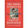 The Short Stories of Ernest Hemingway: The Hemingway Library Collector's Edition