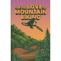For the Love of Mountain Biking