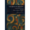 The Birth of Tragedy