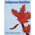 Indigenous Identities: Here, Now and Always