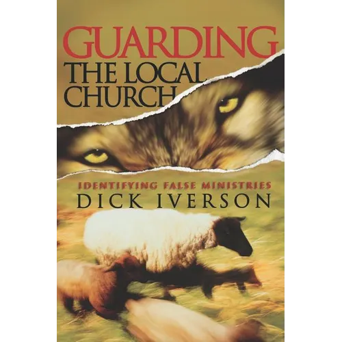 Guarding the Local Church: Identifying False Ministries