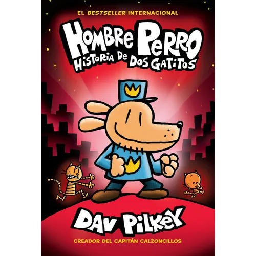 Hombre Perro: Historia de DOS Gatitos (Dog Man: A Tale of Two Kitties): Volume 3