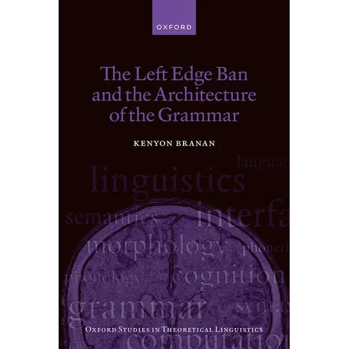 The Left Edge Ban and the Architecture of the Grammar