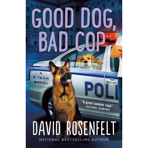 Good Dog, Bad Cop: A K Team Novel