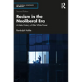 Racism in the Neoliberal Era: A Meta History of Elite White Power