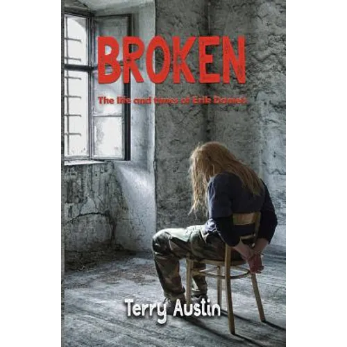 Broken: The Life and Times of Erik Daniels