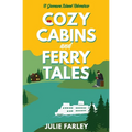 Cozy Cabins and Ferry Tales