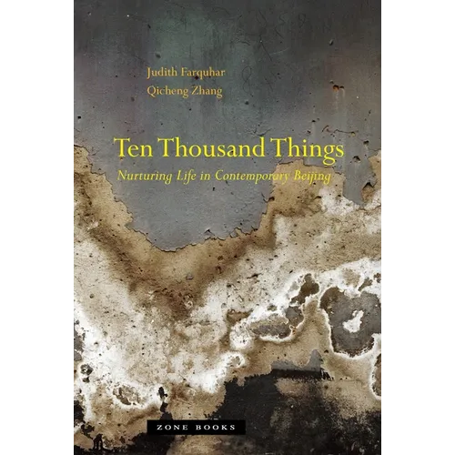 Ten Thousand Things: Nurturing Life in Contemporary Beijing
