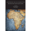 Centering Black Narrative: Black Muslim Nobles Among the Early Pious Muslims