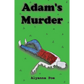 Adam's Murder: An Indicted Fiction Podcast Story
