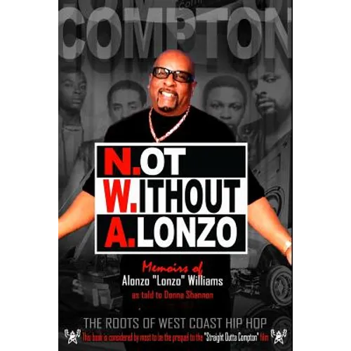 N.ot W.ithout A.lonzo: The history of west coast hip hop.