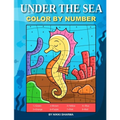 Under the Sea Color By Number: Coloring Book for Kids Ages 4-8