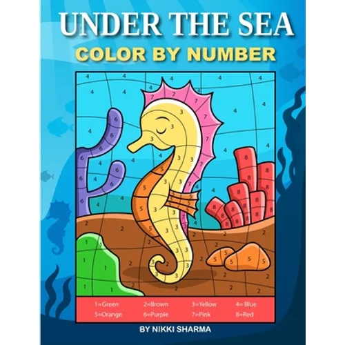 Under the Sea Color By Number: Coloring Book for Kids Ages 4-8