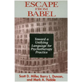Escape from Babel: Toward a Unifying Language for Psychotherapy Practice
