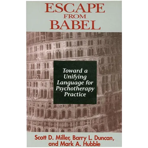 Escape from Babel: Toward a Unifying Language for Psychotherapy Practice