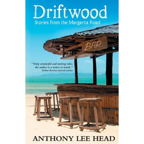 Driftwood: Stories from the Margarita Road
