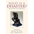 What Is a Disaster?new Answers to Old Questions