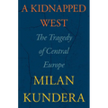 A Kidnapped West: The Tragedy of Central Europe