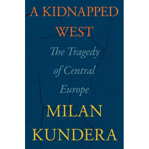A Kidnapped West: The Tragedy of Central Europe