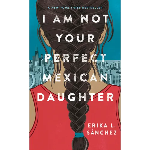I Am Not Your Perfect Mexican Daughter
